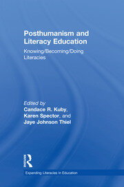 Posthumanism and Literacy Education: Knowing/Becoming/Doing Literacies book cover