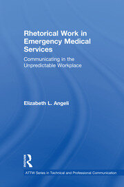 Rhetorical Work in Emergency Medical Services: Communicating in the Unpredictable Workplace book cover