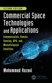 Commercial Space Technologies and Applications: Communication, Remote Sensing, GPS, and Meteorological Satellites, Second Edition book cover