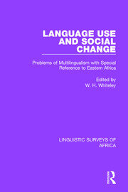 Language Use and Social Change: Problems of Multilingualism with Special Reference to Eastern Africa book cover