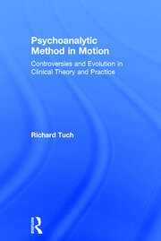 Psychoanalytic Method in Motion: Controversies and evolution in clinical theory and practice book cover
