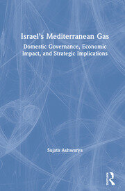 Israel’s Mediterranean Gas: Domestic Governance, Economic Impact, and Strategic Implications book cover