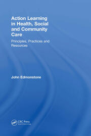 Action Learning in Health, Social and Community Care: Principles, Practices and Resources book cover