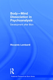 Body-Mind Dissociation in Psychoanalysis: Development after Bion book cover