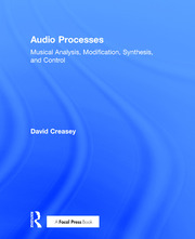 Audio Processes: Musical Analysis, Modification, Synthesis, and Control book cover