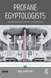 Profane Egyptologists: The Modern Revival of Ancient Egyptian Religion book cover