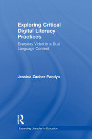 Exploring Critical Digital Literacy Practices: Everyday Video in a Dual Language Context book cover