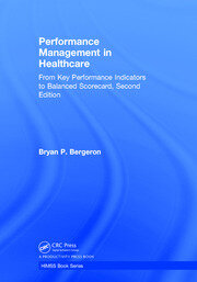 Performance Management in Healthcare: From Key Performance Indicators to Balanced Scorecard book cover