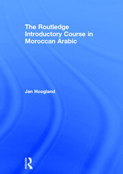 The Routledge Introductory Course in Moroccan Arabic: An Introductory Course book cover