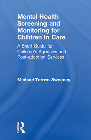 Mental Health Screening and Monitoring for Children in Care: A Short Guide for Children's Agencies and Post-adoption Services book cover