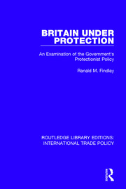 Britain Under Protection: An Examination of the Government's Protectionist Policy book cover