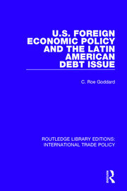 U.S. Foreign Economic Policy and the Latin American Debt Issue book cover