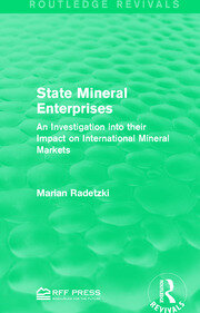 State Mineral Enterprises: An Investigation into their Impact on International Mineral Markets book cover