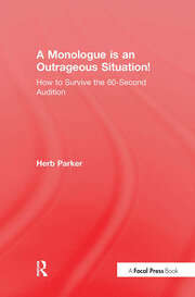 A Monologue is an Outrageous Situation!: How to Survive the 60-Second Audition book cover