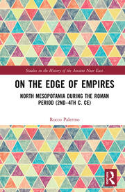 On the Edge of Empires: North Mesopotamia During the Roman Period (2nd – 4th c. CE) book cover