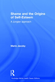 Shame and the Origins of Self-Esteem: A Jungian approach book cover