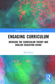 Engaging Curriculum: Bridging the Curriculum Theory and English Education Divide book cover