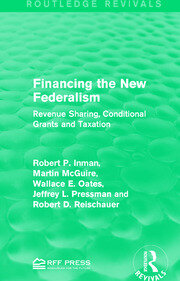 Financing the New Federalism: Revenue Sharing, Conditional Grants and Taxation book cover