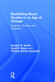 Redefining Music Studies in an Age of Change: Creativity, Diversity, and Integration book cover