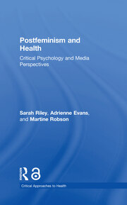 Postfeminism and Health: Critical Psychology and Media Perspectives book cover