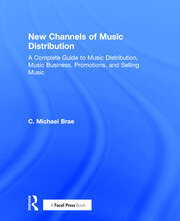New Channels of Music Distribution: Understanding the Distribution Process, Platforms and Alternative Strategies book cover