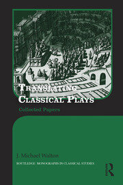 Translating Classical Plays: Collected Papers book cover