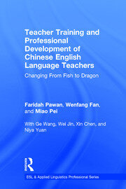 Teacher Training and Professional Development of Chinese English Language Teachers: Changing From Fish to Dragon book cover