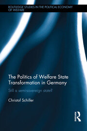 The Politics of Welfare State Transformation in Germany: Still a Semi-Sovereign State? book cover