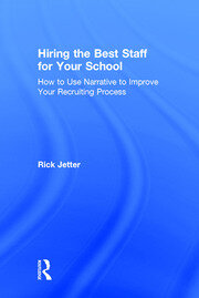 Hiring the Best Staff for Your School: How to Use Narrative to Improve Your Recruiting Process book cover