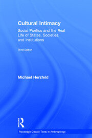Cultural Intimacy: Social Poetics and the Real Life of States, Societies, and Institutions book cover