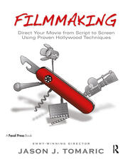 Filmmaking: Direct Your Movie from Script to Screen Using Proven Hollywood Techniques book cover