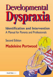 Developmental Dyspraxia: Identification and Intervention: A Manual for Parents and Professionals book cover