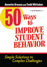 50 Ways to Improve Student Behavior: Simple Solutions to Complex Challenges book cover