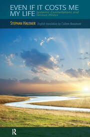 Even if it Costs me my Life: Systemic Constellations and Serious Illness book cover