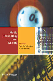 Media Technology and Society: A History From the Printing Press to the Superhighway book cover