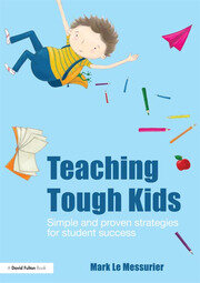 Teaching Tough Kids: Simple and Proven Strategies for Student Success book cover
