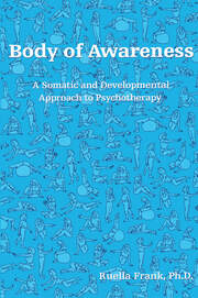 Body of Awareness: A Somatic and Developmental Approach to Psychotherapy book cover