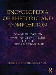Encyclopedia of Rhetoric and Composition: Communication from Ancient Times to the Information Age book cover