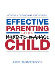 Effective Parenting for the Hard-to-Manage Child: A Skills-Based Book book cover