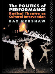 The Politics of Performance: Radical Theatre as Cultural Intervention book cover