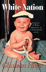 White Nation: Fantasies of White Supremacy in a Multicultural Society book cover