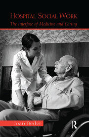 Hospital Social Work: The Interface of Medicine and Caring book cover