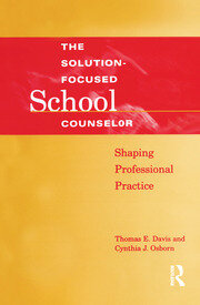 Solution-Focused School Counselor: Shaping Professional Practice book cover