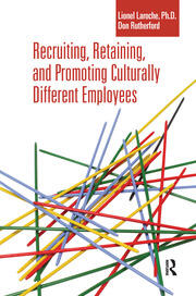 Recruiting, Retaining and Promoting Culturally Different Employees book cover