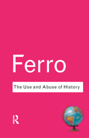 The Use and Abuse of History: Or How the Past is Taught to Children book cover