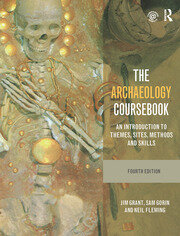 The Archaeology Coursebook: An Introduction to Themes, Sites, Methods and Skills book cover