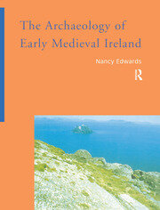 The Archaeology of Early Medieval Ireland book cover
