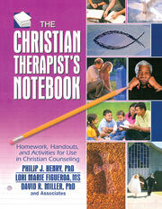 The Christian Therapist's Notebook: Homework, Handouts, and Activities for Use in Christian Counseling book cover