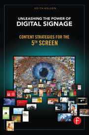 Unleashing the Power of Digital Signage: Content Strategies for the 5th Screen book cover