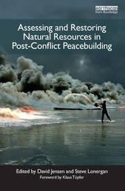 Assessing and Restoring Natural Resources In Post-Conflict Peacebuilding book cover